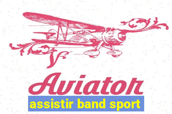 assistir band sport